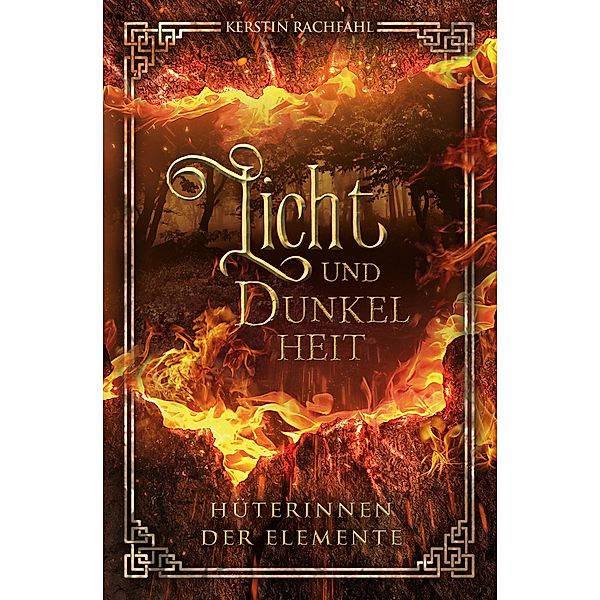 Licht und Dunkelheit: Hüterinnen der Elemente / Licht und Dunkelheit Bd.4, Kerstin Rachfahl