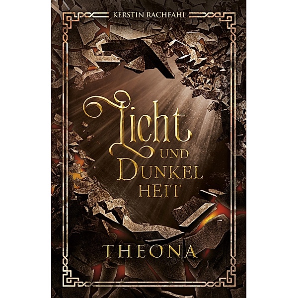 Licht und Dunkelheit: Theona / Licht und Dunkelheit Bd.2, Kerstin Rachfahl