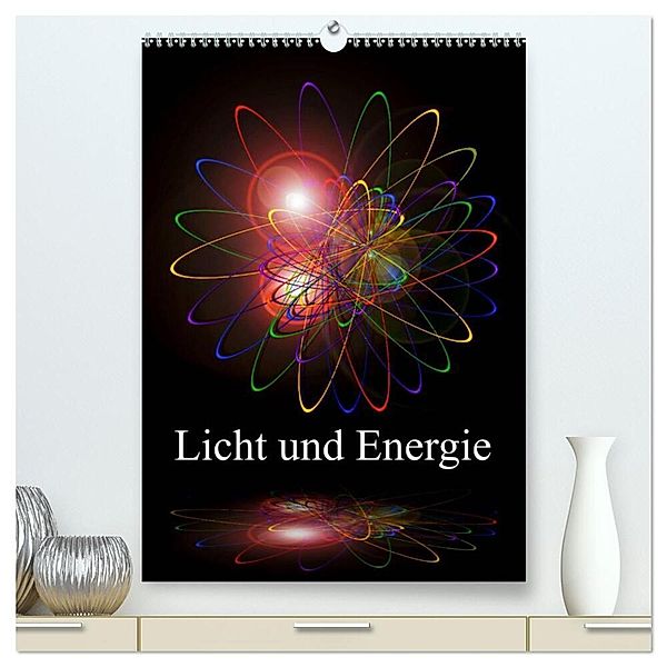 Licht und Energie (hochwertiger Premium Wandkalender 2024 DIN A2 hoch), Kunstdruck in Hochglanz, Walter Zettl