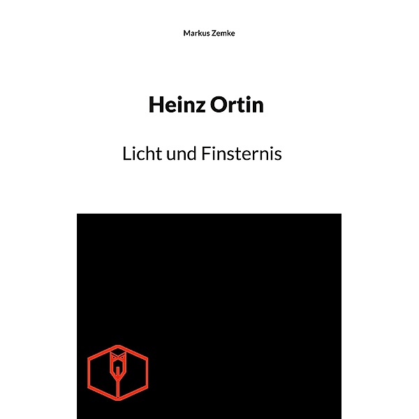 Licht und Finsternis / Heinz Ortin Bd.2, Markus Zemke