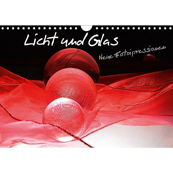 Licht und Glas - Neue Fotoimpressionen (Wandkalender 2020 DIN A4 quer), Ilona Stark-Hahn