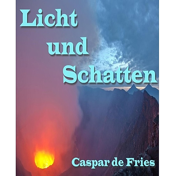 Licht und Schatten, Caspar de Freis