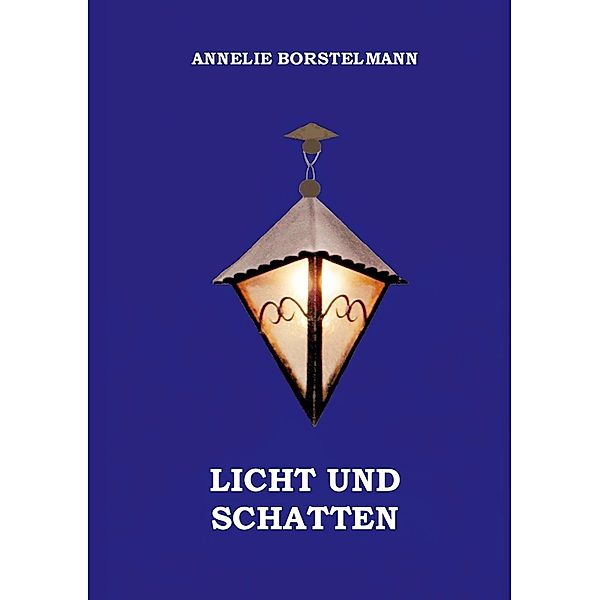 Licht und Schatten, Annelie Borstelmann