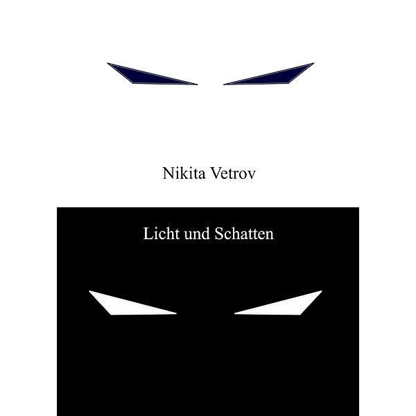 Licht und Schatten, Nikita Vetrov