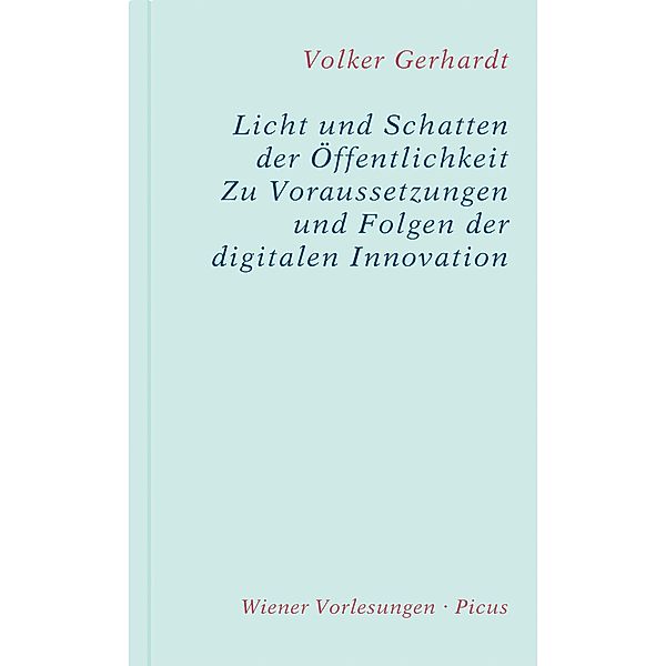 Licht und Schatten der Öffentlichkeit / Wiener Vorlesungen Bd.176, Volker Gerhardt