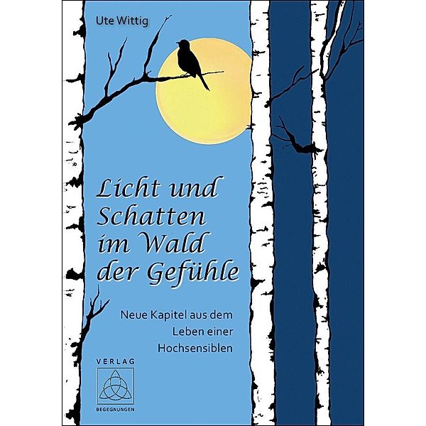 Licht und Schatten im Wald der Gefühle, Ute Wittig