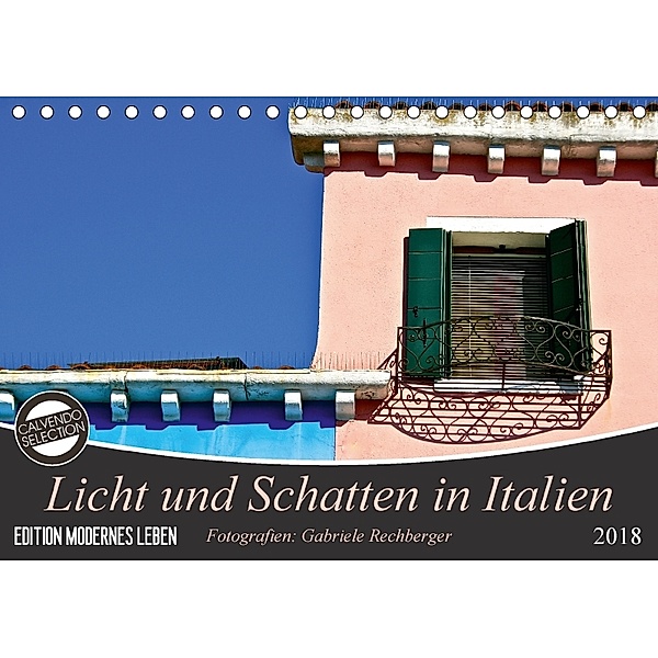 Licht und Schatten in Italien (Tischkalender 2018 DIN A5 quer), Gabriele Rechberger