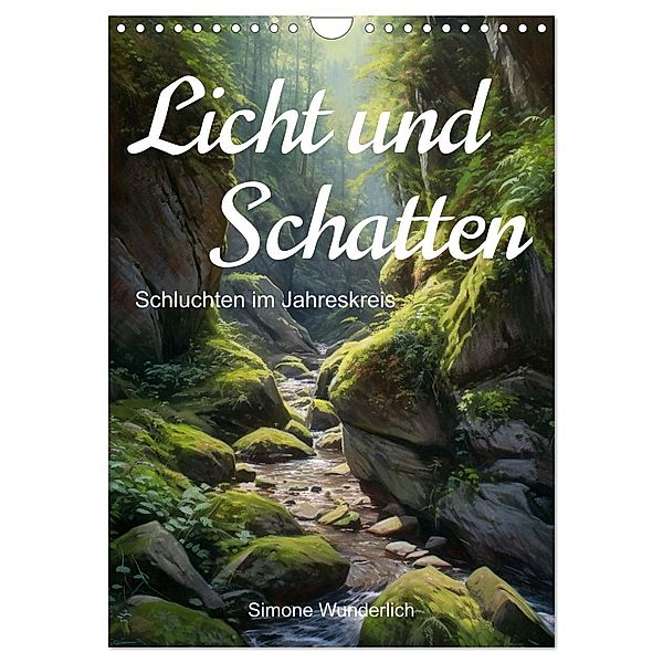 Licht und Schatten - Schluchten im Jahreskreis (Wandkalender 2025 DIN A4 hoch), CALVENDO Monatskalender, Calvendo, Simone Wunderlich