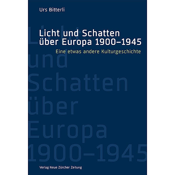 Licht und Schatten über Europa 1900-1945, Urs Bitterli