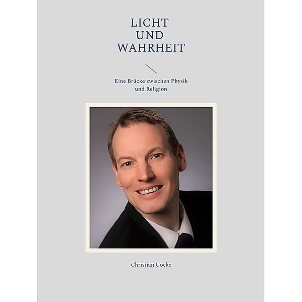 Licht und Wahrheit, Christian Göcke