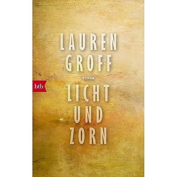 Licht und Zorn, Lauren Groff