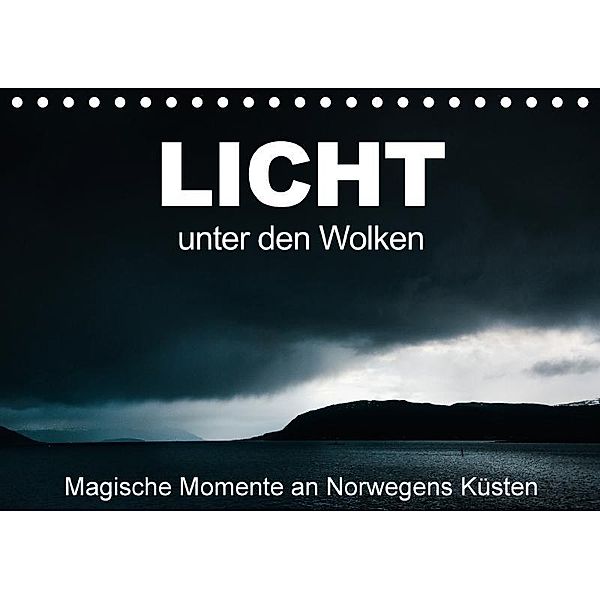 Licht unter den Wolken - Magische Momente an Norwegens Küsten (Tischkalender 2017 DIN A5 quer), Heiko Grupp