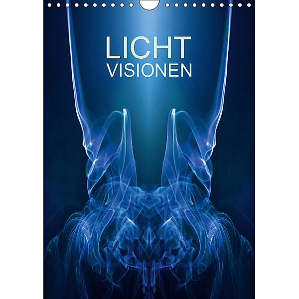 Licht Visionen (Wandkalender 2019 DIN A4 hoch), Markus Gorcica