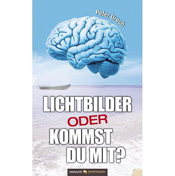 LICHTBILDER ODER KOMMST DU MIT?, Peter Urech