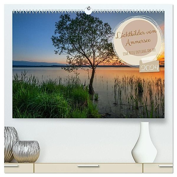 Lichtbilder vom Ammersee (hochwertiger Premium Wandkalender 2024 DIN A2 quer), Kunstdruck in Hochglanz, calvaine8