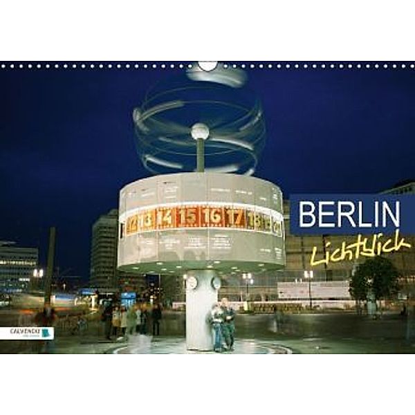 Lichtblick Berlin (Wandkalender 2015 DIN A3 quer), Calvendo