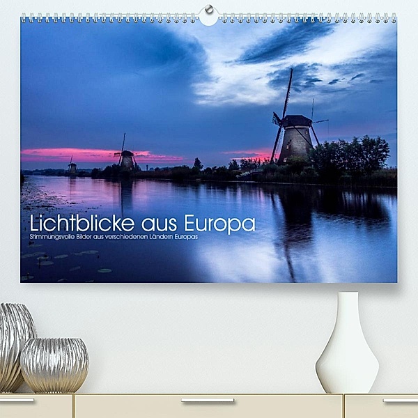 Lichtblicke aus Europa (Premium, hochwertiger DIN A2 Wandkalender 2023, Kunstdruck in Hochglanz), Reemt Peters