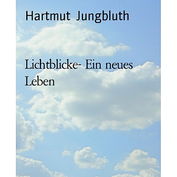 Lichtblicke- Ein neues Leben, Hartmut Jungbluth