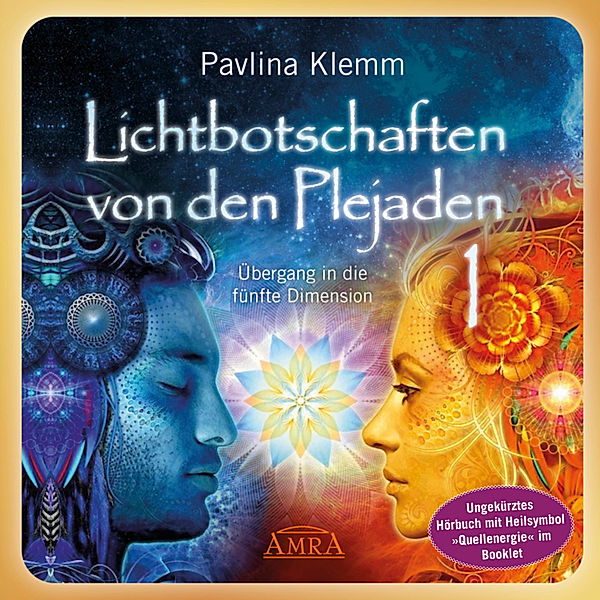 Lichtbotschaften von den Plejaden Band 1 (Ungekürzte Lesung und Heilsymbol »Quellenergie«), Pavlina Klemm