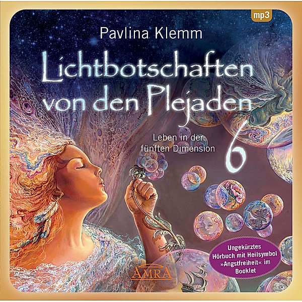 Lichtbotschaften von den Plejaden Band 6 (Ungekürzte Lesung und Heilsymbol Angstfreiheit),1 Audio-CD, MP3, Pavlina Klemm