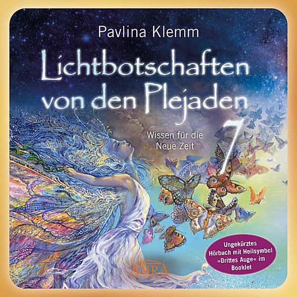 Lichtbotschaften von den Plejaden Band 7 (Ungekürzte Lesung und Heilsymbol »Drittes Auge«), Pavlina Klemm