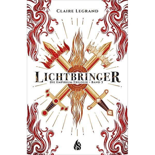 Lichtbringer - Die Empirium-Trilogie / Empirium-Trilogie Bd.3, Claire Legrand