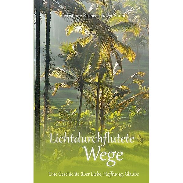 Lichtdurchflutete Wege, Christiane Pappenscheller-Simon