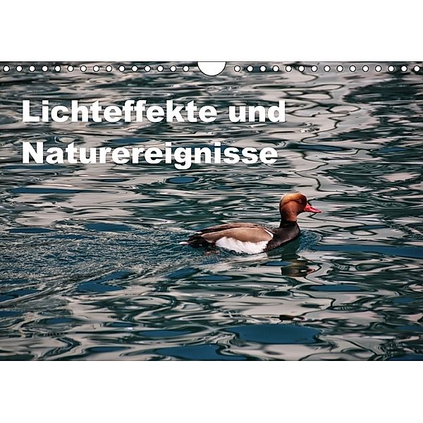 Lichteffekte und Naturereignisse (Wandkalender 2018 DIN A4 quer) Dieser erfolgreiche Kalender wurde dieses Jahr mit glei, Antonio Spiller