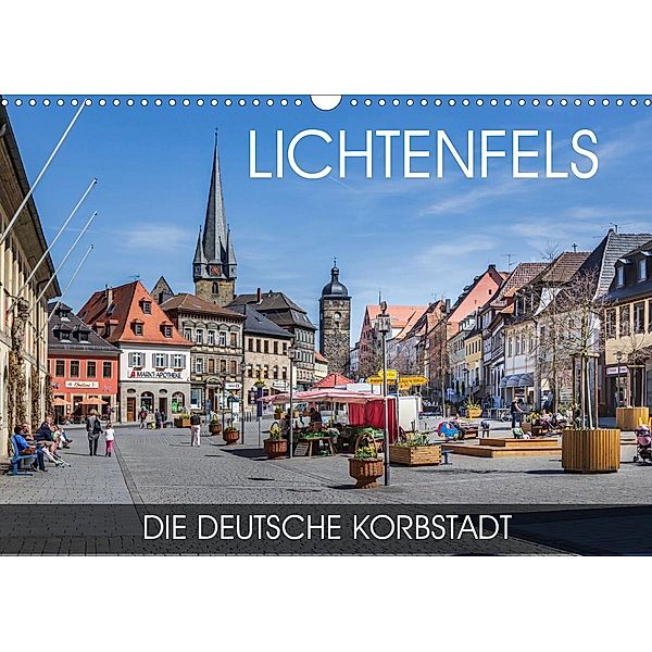 Lichtenfels - die Deutsche Korbstadt (Wandkalender 2021 DIN A3 quer), Val Thoermer