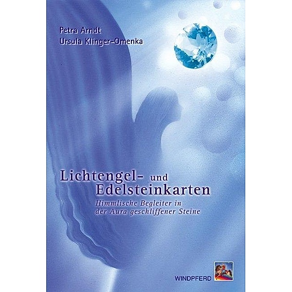 Lichtengel- und Edelsteinkarten, Meditationskarten, Petra Arndt, Ursula Klinger-Omenka