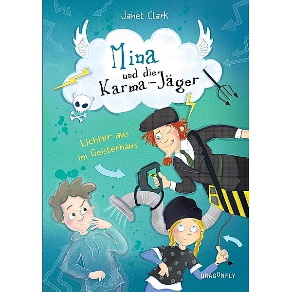 Lichter aus im Geisterhaus / Mina und die Karma-Jäger Bd.3, Janet Clark