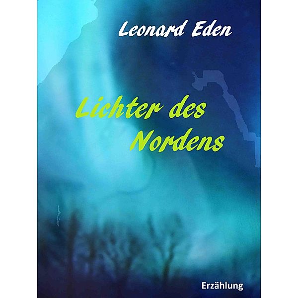 Lichter des Nordens / Nordlandgold Bd.7, Leonard Eden