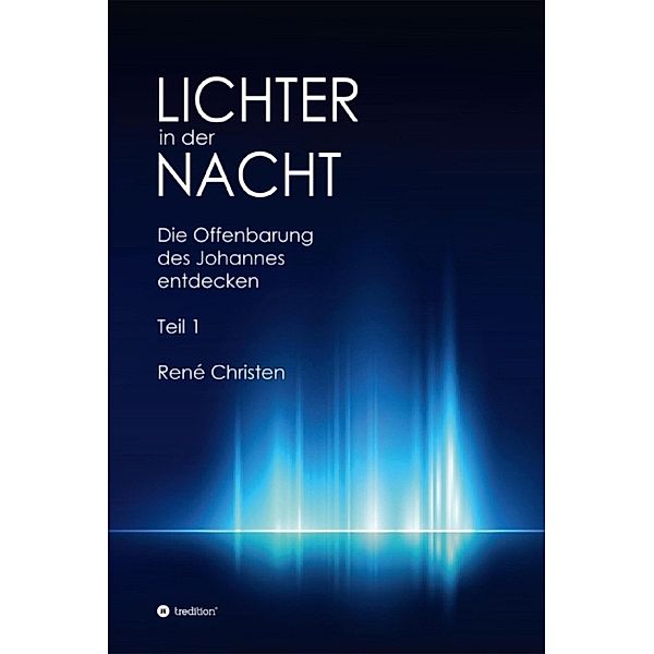 Lichter in der Nacht / Lichter in der Nacht Bd.1, René Christen