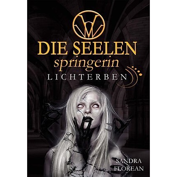 Lichterben / Die Seelenspringerin Bd.7, Sandra Florean