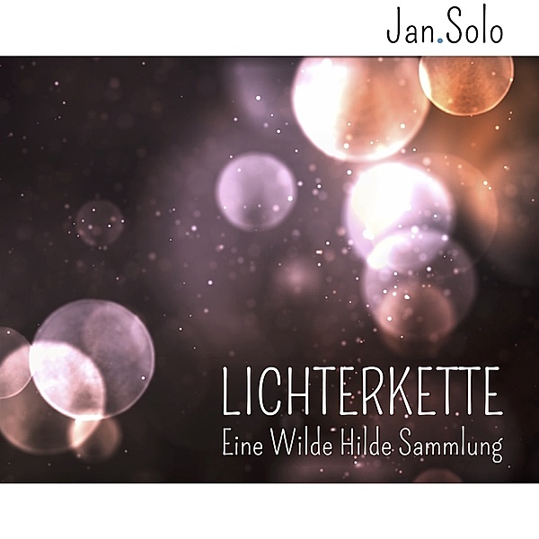 Lichterkette (Eine Wilde Hilde Sammlung), Jan.Solo