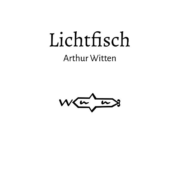 Lichtfisch, Arthur Witten