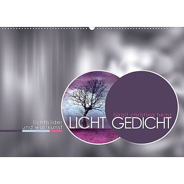 LICHTGEDICHT - Lichtbilder & Wortkunst (Posterbuch, DIN A3 quer), Birgit-Christina Heinz