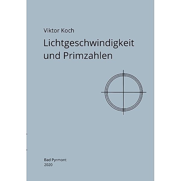 Lichtgeschwindigkeit und Primzahlen, Viktor Koch
