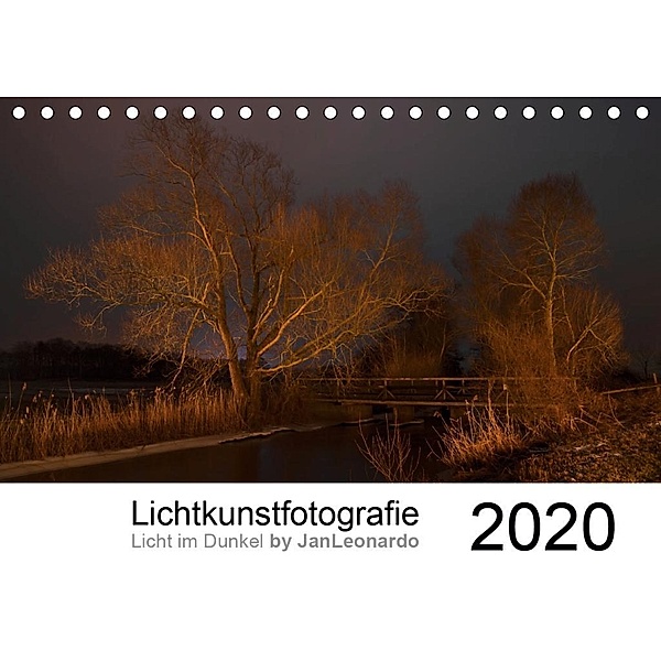 Lichtkunstfotografie - Licht im Dunkel by JanLeonardo (Tischkalender 2020 DIN A5 quer), JanLeonardo Wöllert
