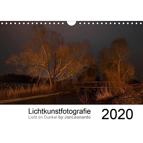 Lichtkunstfotografie - Licht im Dunkel by JanLeonardo (Wandkalender 2020 DIN A4 quer), JanLeonardo Wöllert