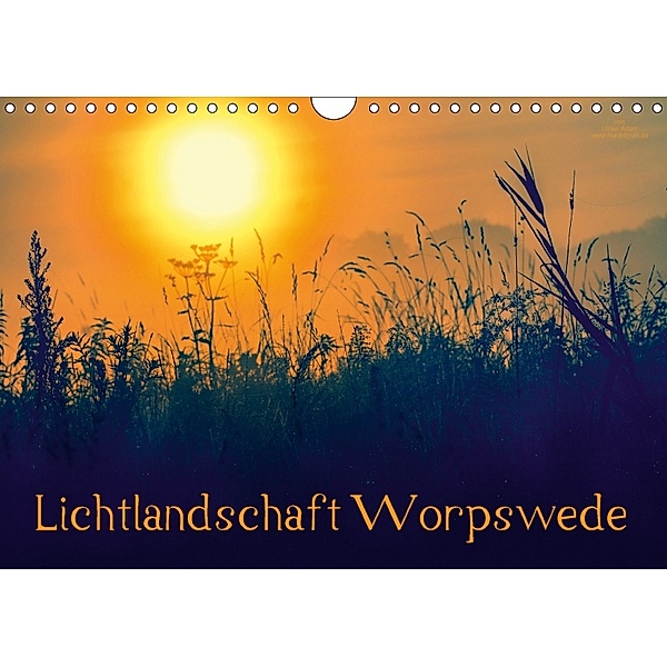 Lichtlandschaft Worpswede (Wandkalender 2018 DIN A4 quer), Ulrike Adam