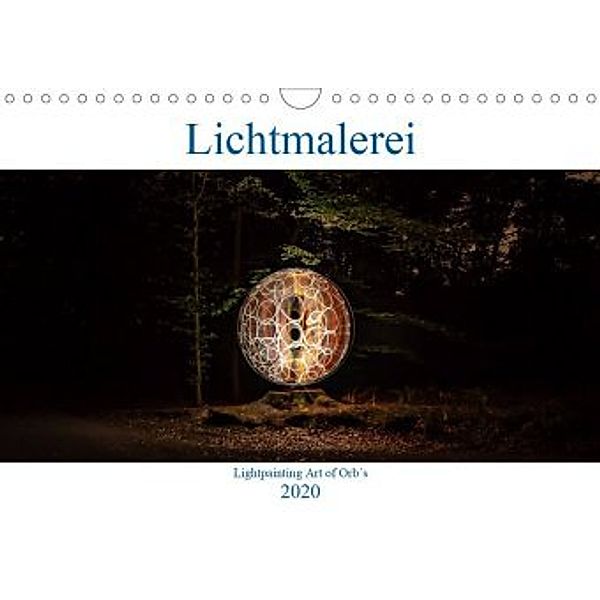 Lichtmalerei - Lightpainting Art of Orbs´s (Wandkalender 2020 DIN A4 quer), Jean Knüppe