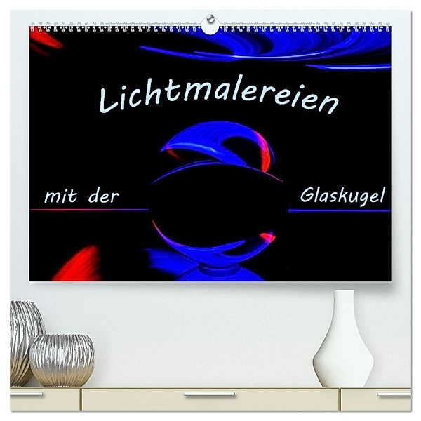 Lichtmalereien mit der Glaskugel (hochwertiger Premium Wandkalender 2024 DIN A2 quer), Kunstdruck in Hochglanz, Monika Scheurer