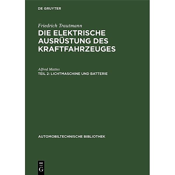 Lichtmaschine und Batterie, Alfred Mattes