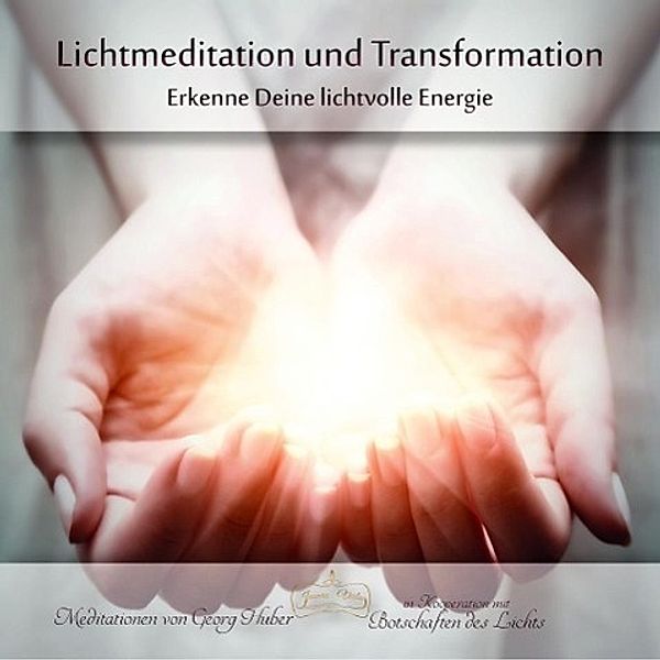 Lichtmeditation und Transformation, 1 Audio-CD, Georg Huber