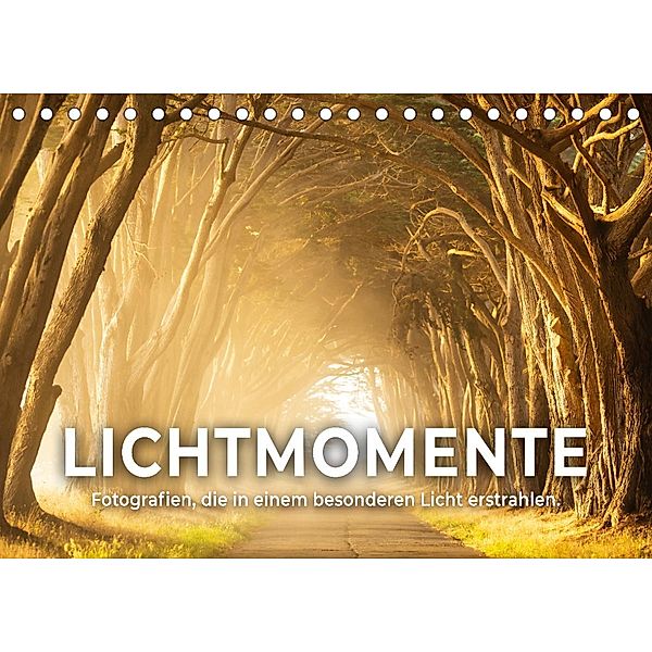 Lichtmomente - Fotografien, die in einem besonderen Licht erstrahlen. (Tischkalender 2022 DIN A5 quer), SF