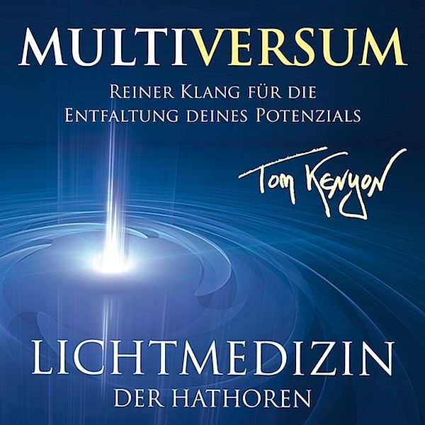 Lichtmusik Der Hathoren-Multiversum, Tom Kenyon