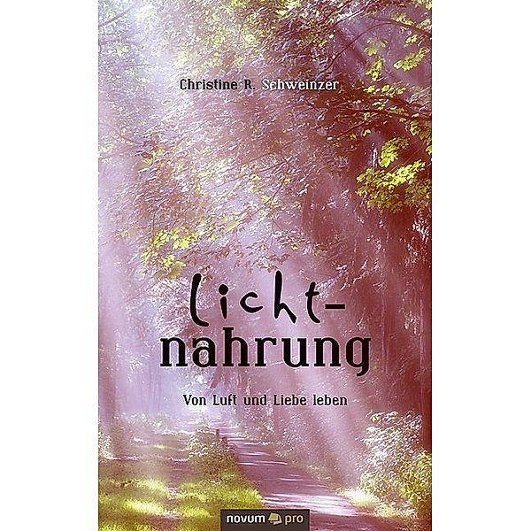 Lichtnahrung, Christine R. Schweinzer