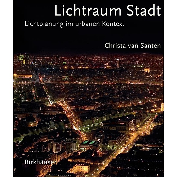 Lichtraum Stadt, Christa van Santen