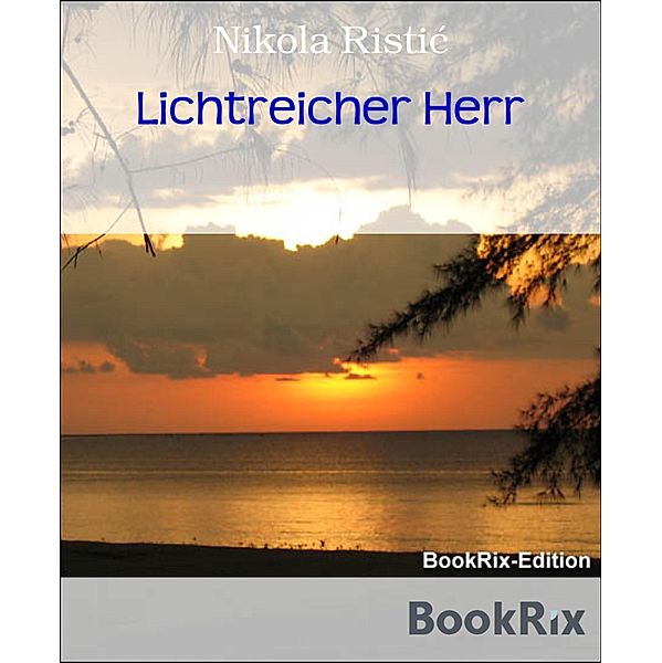 Lichtreicher Herr, Nikola Ristic